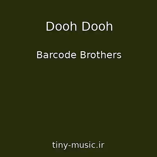 کاور آهنگ Dooh Dooh از Barcode Brothers