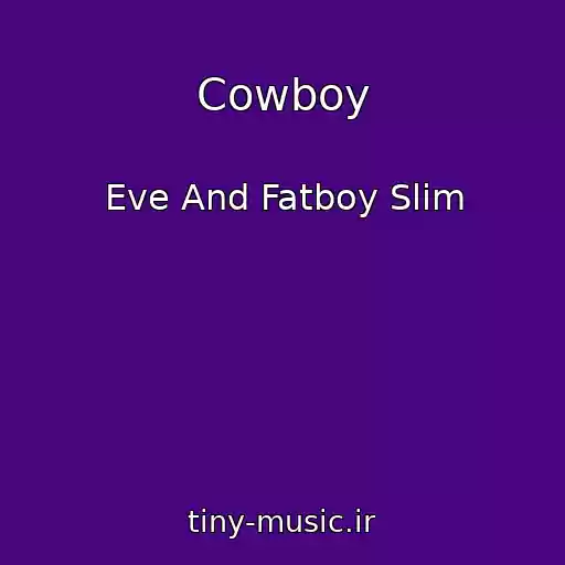 کاور آهنگ Cowboy از Eve And Fatboy Slim