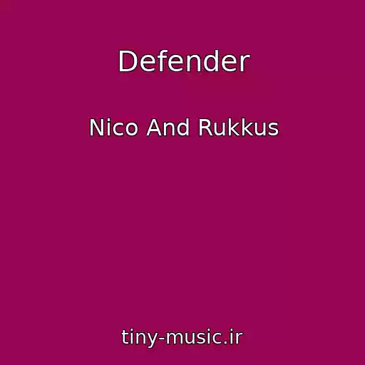 کاور آهنگ Defender از Nico And Rukkus