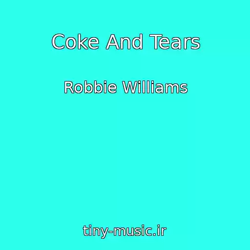 کاور آهنگ Coke And Tears از Robbie Williams