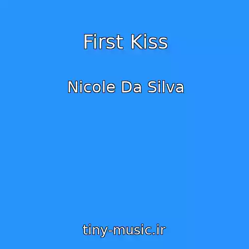 کاور آهنگ First Kiss از Nicole Da Silva