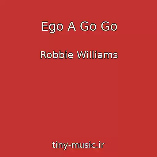کاور آهنگ Ego A Go Go از Robbie Williams