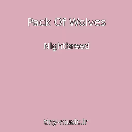 کاور آهنگ Pack Of Wolves از Nightbreed