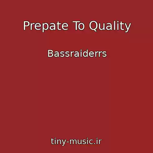 کاور آهنگ Prepate To Quality از Bassraiderrs