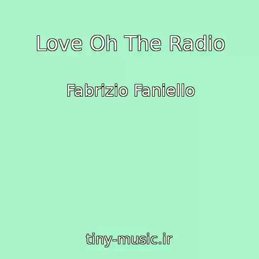 کاور آهنگ Love Oh The Radio از Fabrizio Faniello