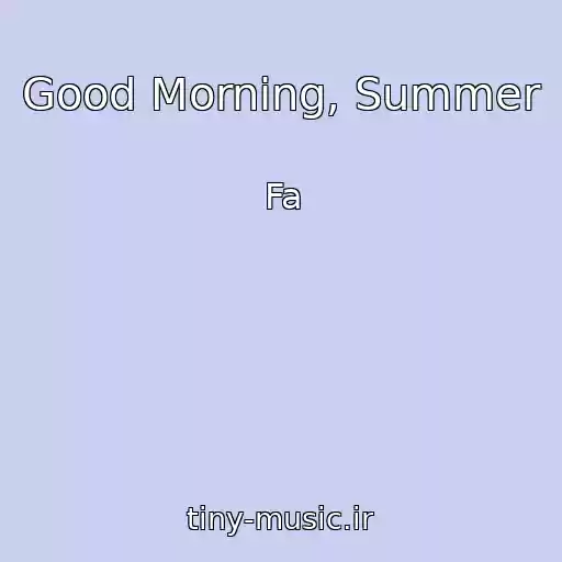 کاور آهنگ Good Morning, Summer از Fa