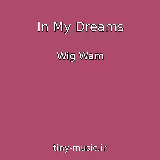 کاور آهنگ In My Dreams از Wig Wam