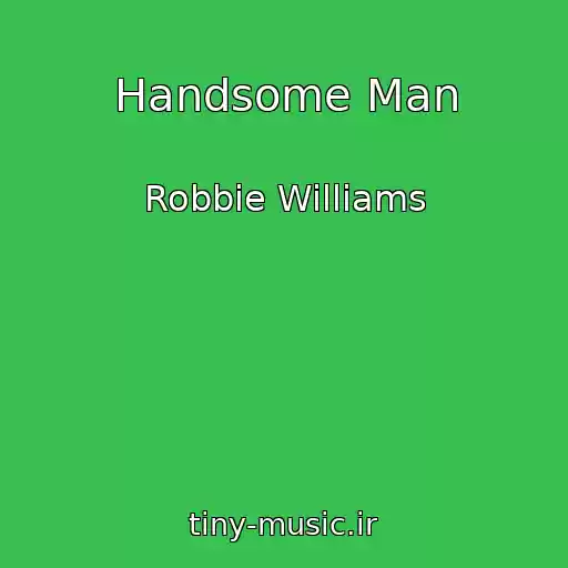 کاور آهنگ Handsome Man از Robbie Williams