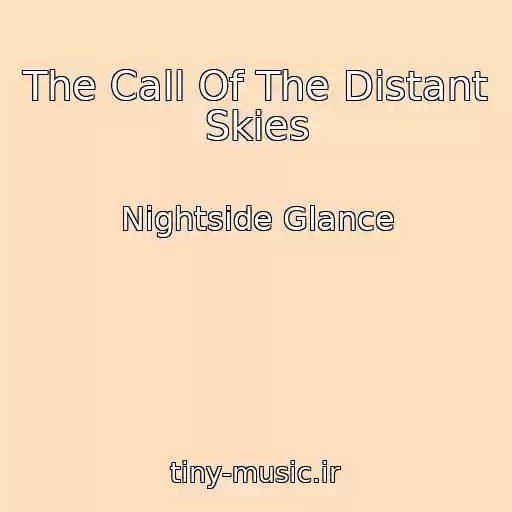 کاور آهنگ The Call Of The Distant Skies از Nightside Glance