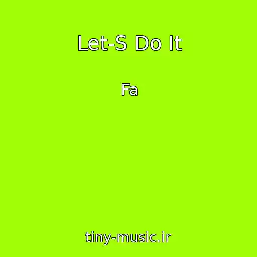کاور آهنگ Let-S Do It از Fa
