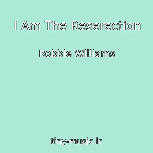 کاور آهنگ I Am The Reserection از Robbie Williams
