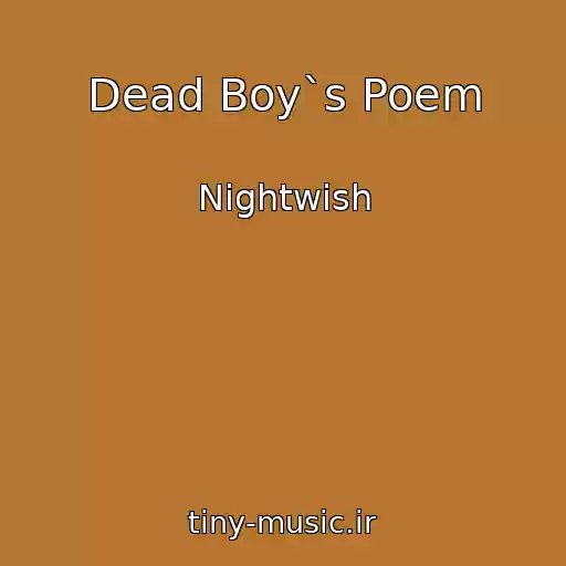کاور آهنگ Dead Boy`s Poem از Nightwish