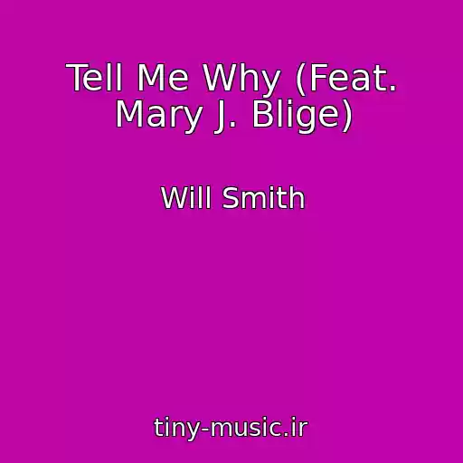 کاور آهنگ Tell Me Why (Feat. Mary J. Blige) از Will Smith