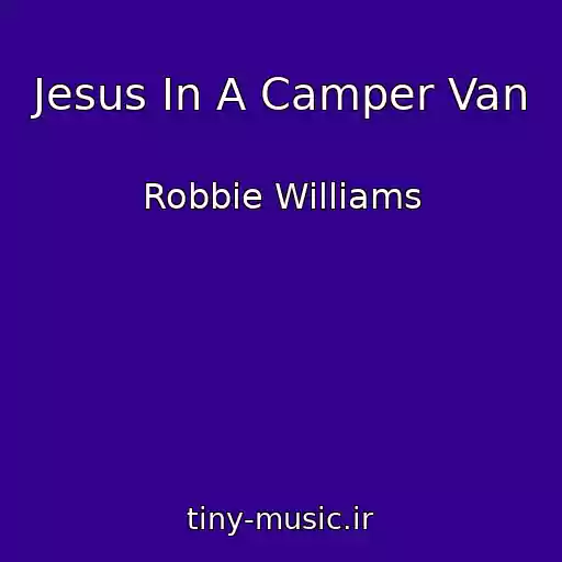 کاور آهنگ Jesus In A Camper Van از Robbie Williams