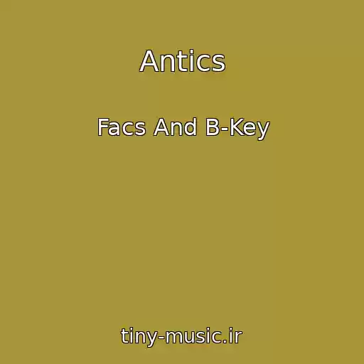 کاور آهنگ Antics از Facs And B-Key