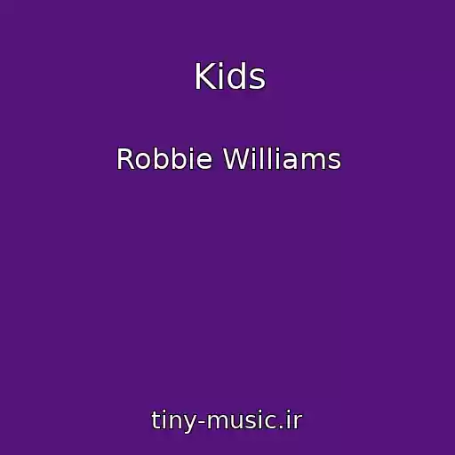 کاور آهنگ Kids از Robbie Williams