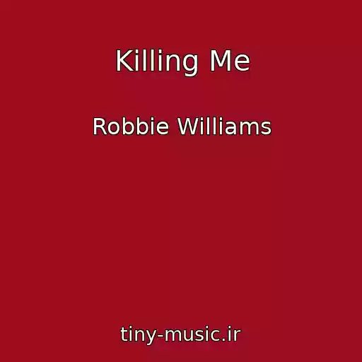 کاور آهنگ Killing Me از Robbie Williams