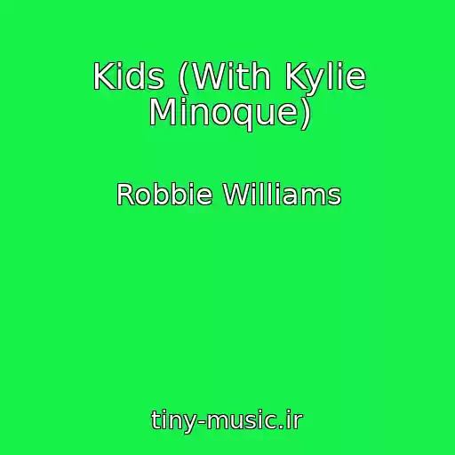 کاور آهنگ Kids (With Kylie Minoque) از Robbie Williams