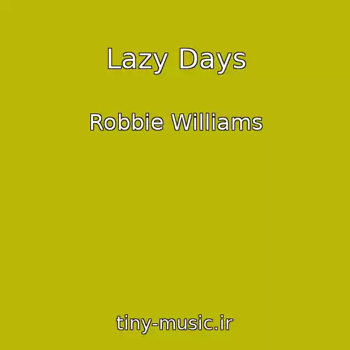 کاور آهنگ Lazy Days از Robbie Williams