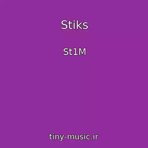 کاور آهنگ Stiks از St1M