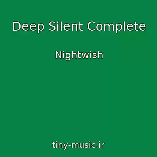 کاور آهنگ Deep Silent Complete از Nightwish
