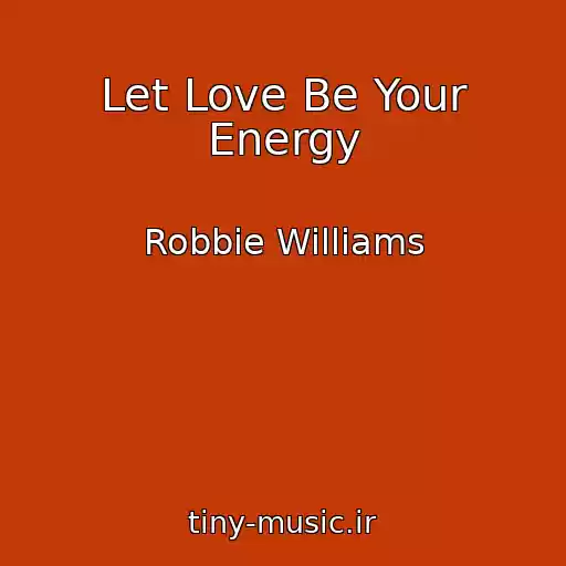 کاور آهنگ Let Love Be Your Energy از Robbie Williams