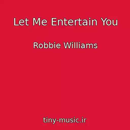 کاور آهنگ Let Me Entertain You از Robbie Williams