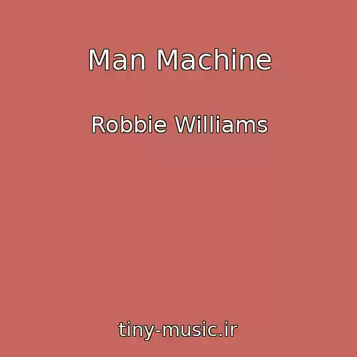 کاور آهنگ Man Machine از Robbie Williams