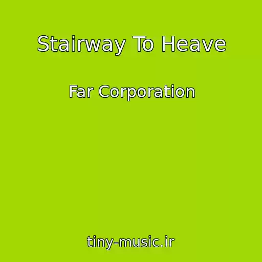 کاور آهنگ Stairway To Heave از Far Corporation