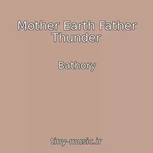 کاور آهنگ Mother Earth Father Thunder از Bathory
