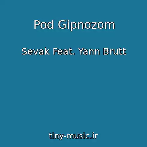 کاور آهنگ Pod Gipnozom از Sevak Feat. Yann Brutt