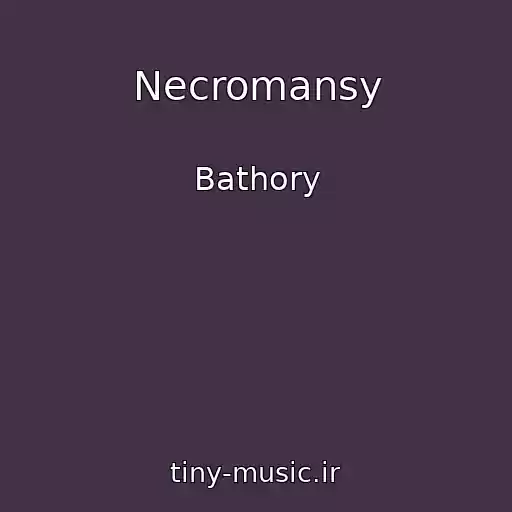 کاور آهنگ Necromansy از Bathory
