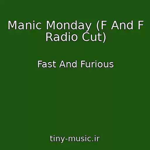 کاور آهنگ Manic Monday (F And F Radio Cut) از Fast And Furious