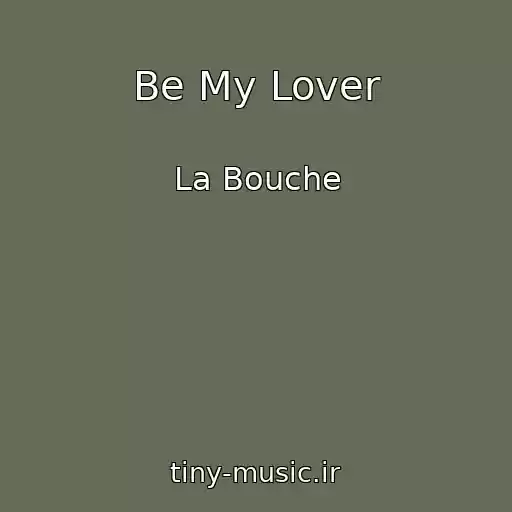 کاور آهنگ Be My Lover از La Bouche