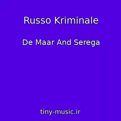 کاور آهنگ Russo Kriminale از De Maar And Serega