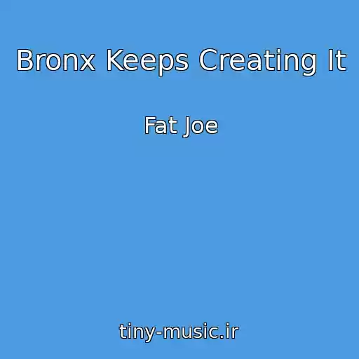 کاور آهنگ Bronx Keeps Creating It از Fat Joe