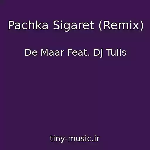 کاور آهنگ Pachka Sigaret (Remix) از De Maar Feat. Dj Tulis