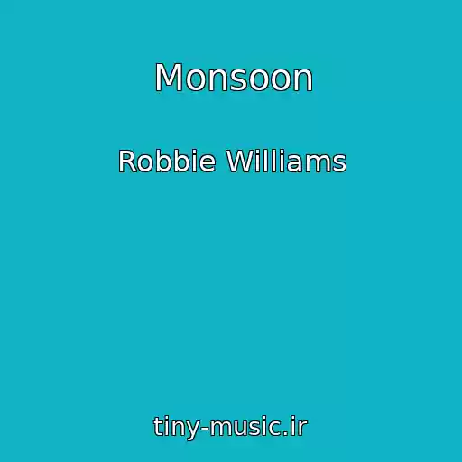 کاور آهنگ Monsoon از Robbie Williams