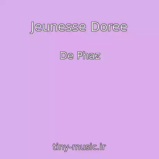 کاور آهنگ Jeunesse Doree از De Phaz