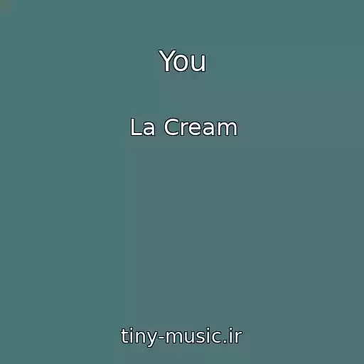 کاور آهنگ You از La Cream