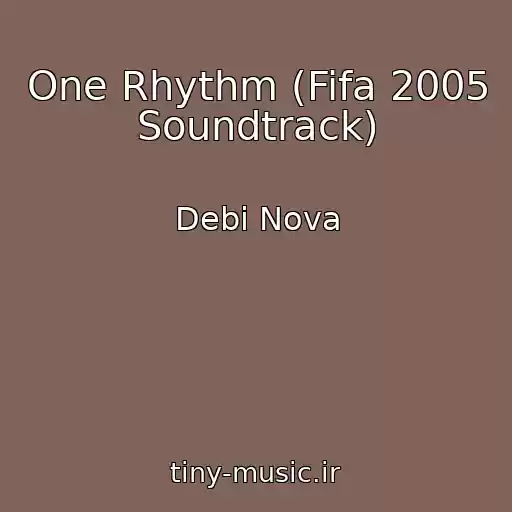 کاور آهنگ One Rhythm (Fifa 2005 Soundtrack) از Debi Nova