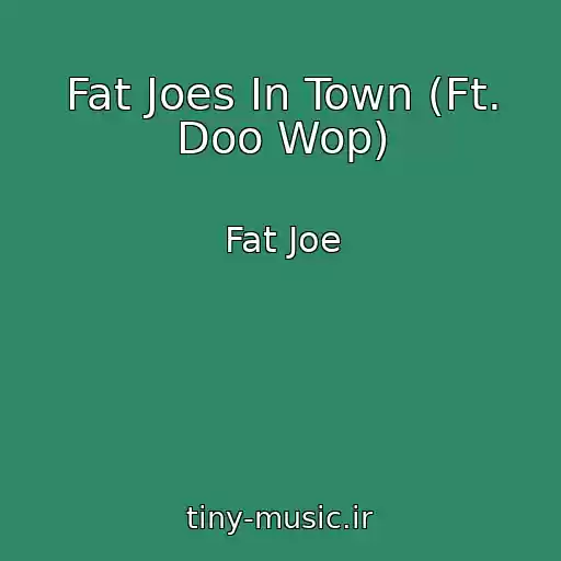 کاور آهنگ Fat Joes In Town (Ft. Doo Wop) از Fat Joe