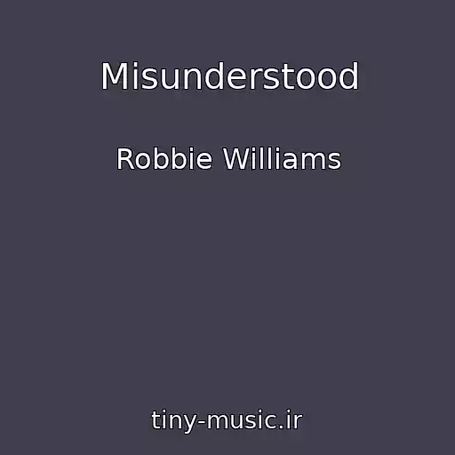 کاور آهنگ Misunderstood از Robbie Williams