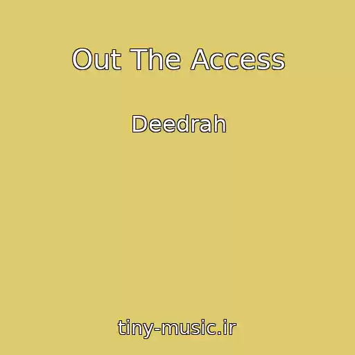 کاور آهنگ Out The Access از Deedrah