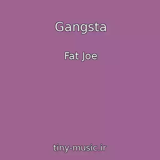 کاور آهنگ Gangsta از Fat Joe