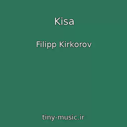 کاور آهنگ Kisa از Filipp Kirkorov