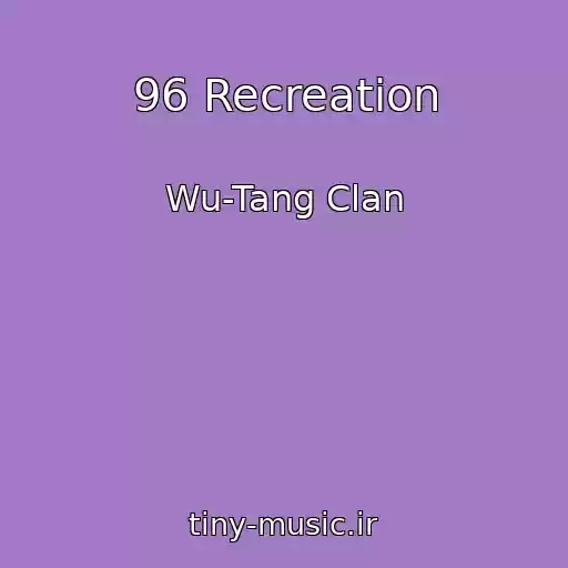 کاور آهنگ 96 Recreation از Wu-Tang Clan
