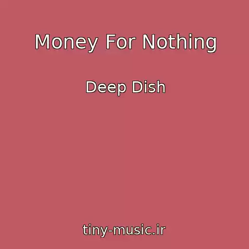 کاور آهنگ Money For Nothing از Deep Dish