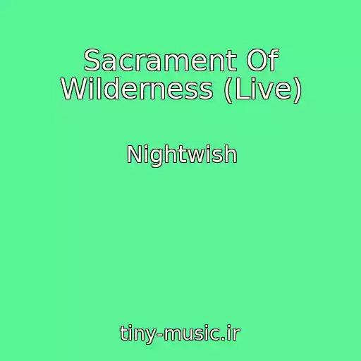 کاور آهنگ Sacrament Of Wilderness (Live) از Nightwish