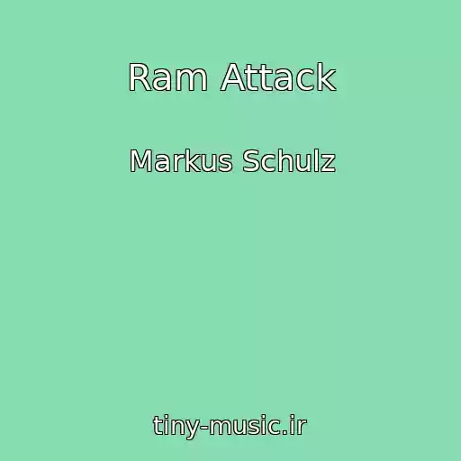 کاور آهنگ Ram Attack از Markus Schulz